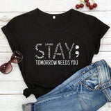 "Stay, Tomorrow Needs You" T-Shirt - Casual Unisex Mental Health Awareness - Black