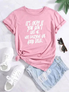 "NOT EVERYONE HAS GOOD TASTE" Print Crew Neck T-shirt - Casual, Loose Fit for Women's Summer Fashion Tops